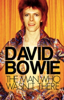 David Bowie: The Man Who Wasnt There