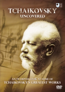Tchaikovsky Uncovered