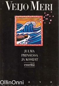 Julma prinsessa ja kosijat - esseet 1961-1986