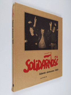 Solidarnosc : Gdansk elokuussa 1980