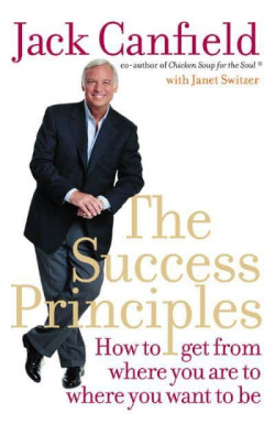 The Success Principles How to Get from Where You
