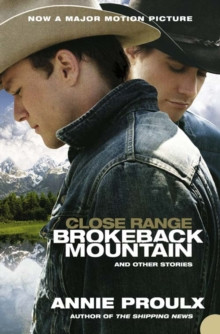 Close Range : Brokeback Mountain and Other Stories