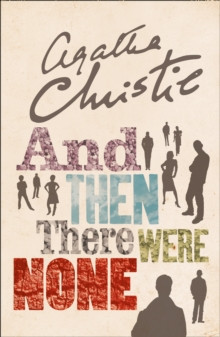 And Then There Were None : The Worlds Favourite Agatha Christie Book