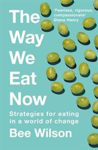 The Way We Eat Now