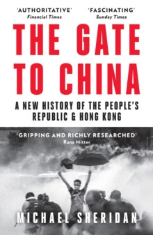 The Gate to China : A New History of the People?s Republic & Hong Kong
