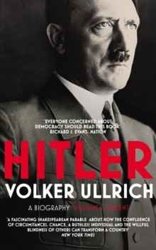 Hitler: Volume I : Ascent 1889-1939