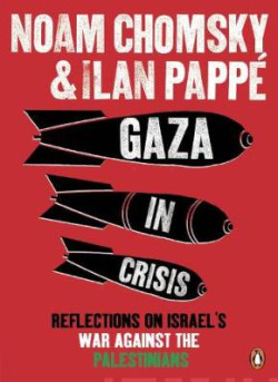 Gaza in Crisis : Reflections on Israel?s War Against the Palestinians