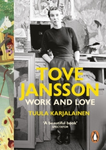 Tove Jansson : Work and Love