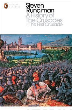 A History of the Crusades I : The First Crusade and the Foundation of the Kingdom of Jerusalem