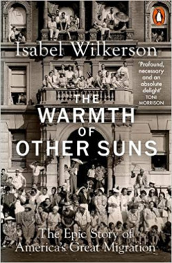 The Warmth of Other Suns : The Epic Story of America’s Great Migration