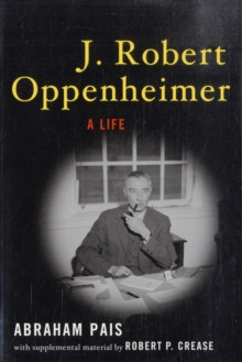 J. Robert Oppenheimer : A Life