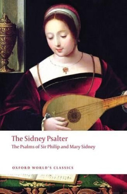The Sidney Psalter : The Psalms of Sir Philip and Mary Sidney