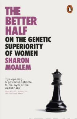 The Better Half : On the Genetic Superiority of Women