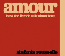 Amour : How the French Talk about Love