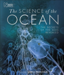 The Science of the Ocean : The Secrets of the Seas Revealed