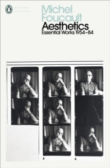 Aesthetics, Method, and Epistemology : Essential Works of Foucault 1954-1984