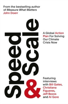 Speed & Scale : A Global Action Plan for Solving Our Climate Crisis Now