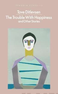 The Trouble with Happiness : and Other Stories