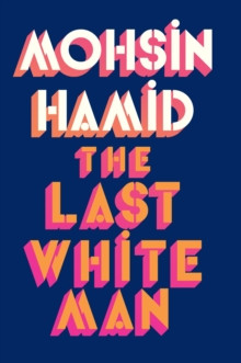 The Last White Man : The New York Times Bestseller 2022