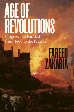 Age of Revolutions : Progress and Backlash from 1600 to the Present