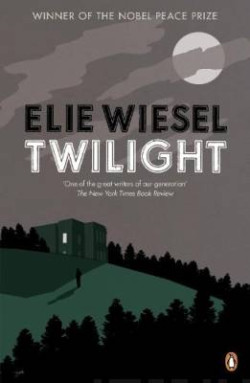 Twilight : A haunting novel from the Nobel Peace Prize-winning author of Night