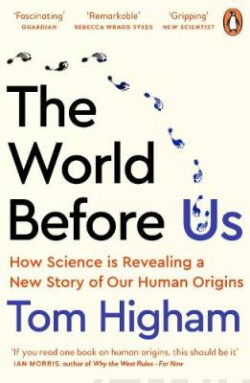 The World Before Us : How Science is Revealing a New Story of Our Human Origins