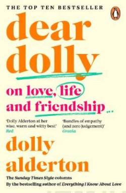 Dear Dolly : On Love, Life and Friendship, the instant Sunday Times bestseller