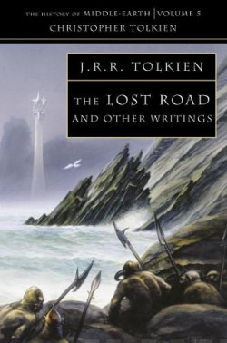 Lost Road : Vol 5 History of Middle-earth And Other Writings