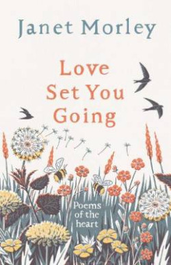 Love Set You Going : Poems of the Heart