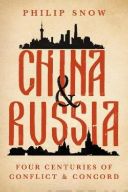 China and Russia : Four Centuries of Conflict and Concord