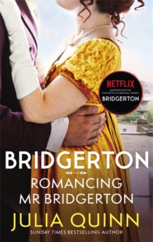 Romancing Mr Bridgerton : Inspiration for the Netflix Original Series Bridgerton: Penelope and Colins story