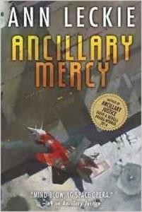 Ancillary Mercy : The conclusion to the trilogy that began with ANCILLARY JUSTICE