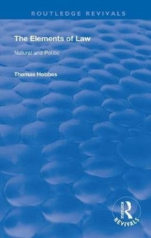 The Elements of Law : Natural and Politic