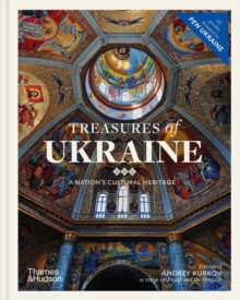 Treasures of Ukraine : A Nations Cultural Heritage