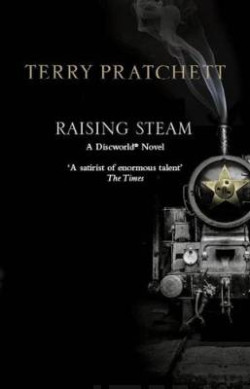 Raising Steam : (Discworld novel 40)