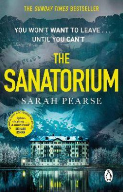 The Sanatorium : The spine-tingling #1 Sunday Times bestseller and Reese Witherspoon Book Club Pick