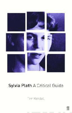 Sylvia Plath : A Critical Guide