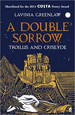 A Double Sorrow : Troilus and Criseyde