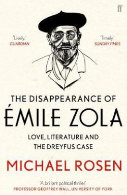 The Disappearance of Emile Zola : Love, Literature and the Dreyfus Case