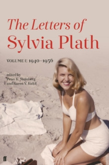 Letters of Sylvia Plath Volume I : 1940-1956
