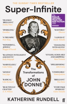 Super-Infinite : The Transformations of John Donne