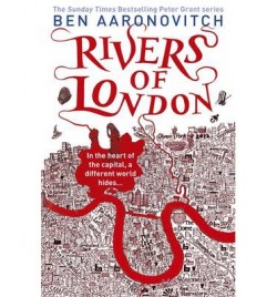 Rivers of London : Book 1 in the #1 bestselling Rivers of London series