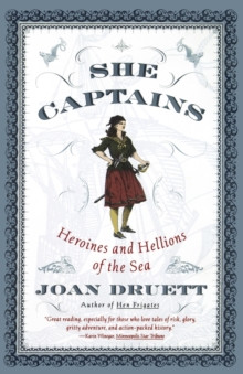 She Captains : Heroines and Hellions of the Sea