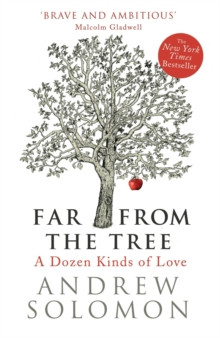 Far From The Tree A Dozen Kinds of Love