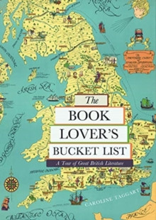 The Book Lovers Bucket List : A Tour of Great British Literature