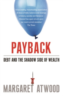 Payback : Debt and the Shadow Side of Wealth