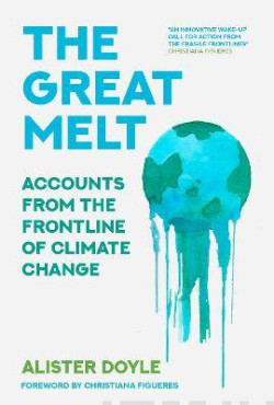 The Great Melt : Accounts from the Frontline of Climate Change