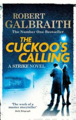 The Cuckoo?s Calling Cormoran Strike Book 1