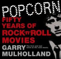 Popcorn: Fifty Years of Rock’n’Roll Movies