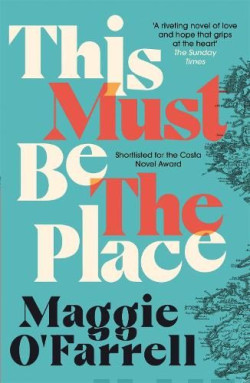 This Must Be the Place : The bestselling novel from the prize-winning author of HAMNET